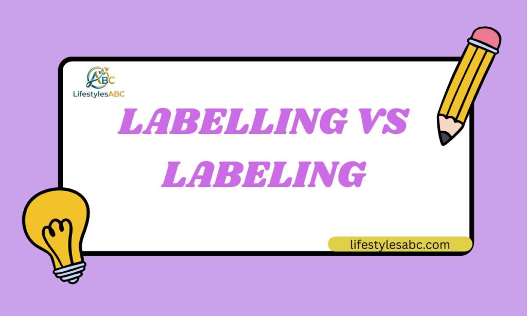 Labelling vs Labeling