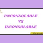 Unconsolable vs Inconsolable (2026)