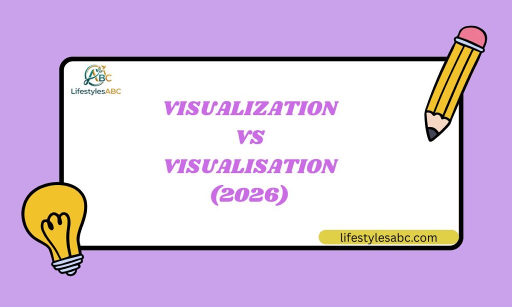 Visualization vs Visualisation (2026)