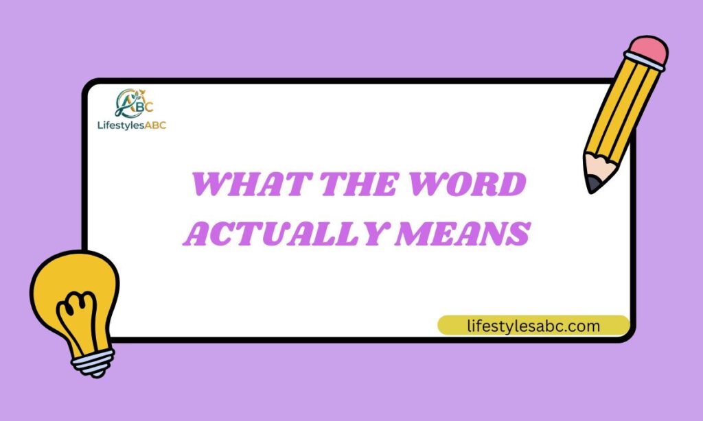 What the Word Actually Means