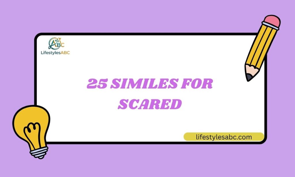 25 Similes for Scared