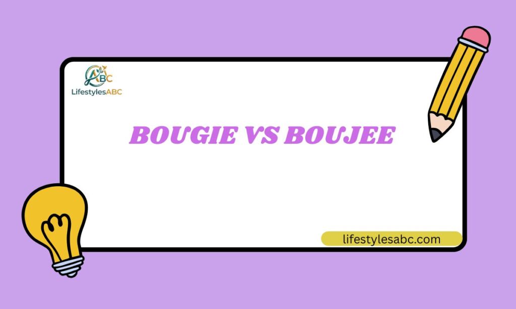 Bougie vs Boujee