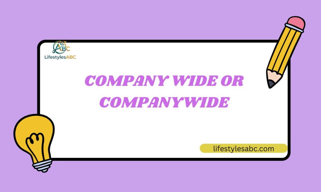 Company-Wide or Companywide