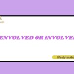 Envolved or Involved