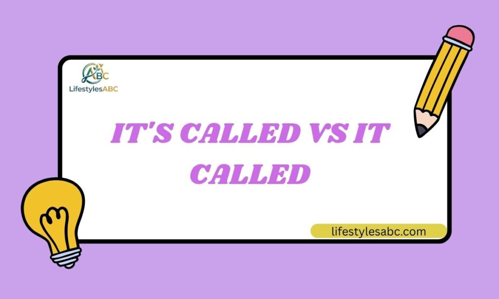 Its Called vs It Called