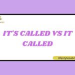 Its Called vs It Called