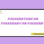 Passerbyers or Passersby or Passerby