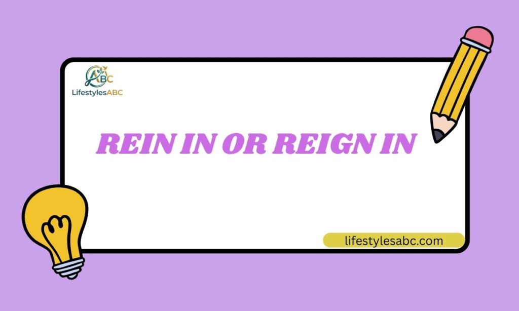 Rein In or Reign In