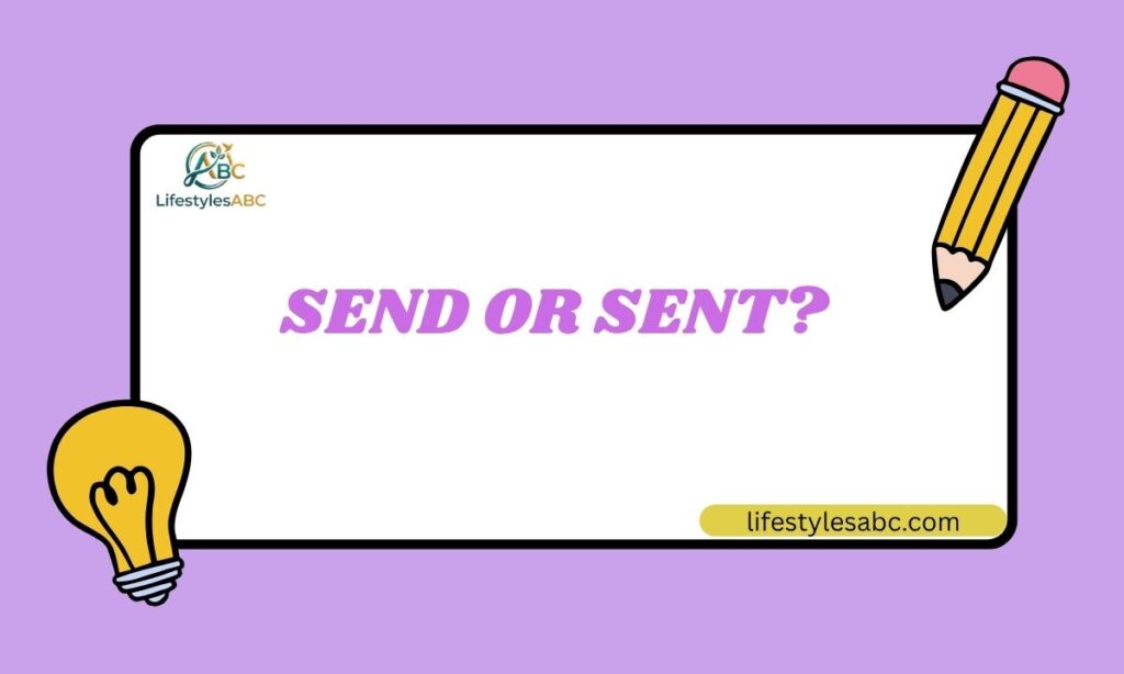Send or Sent