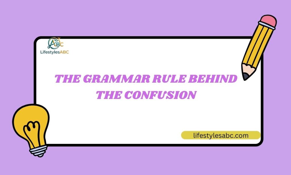 The Grammar Rule Behind the Confusion