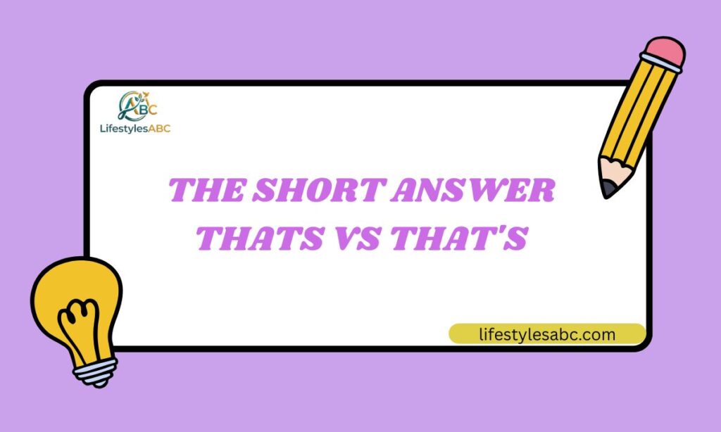 The Short Answer Thats vs That s