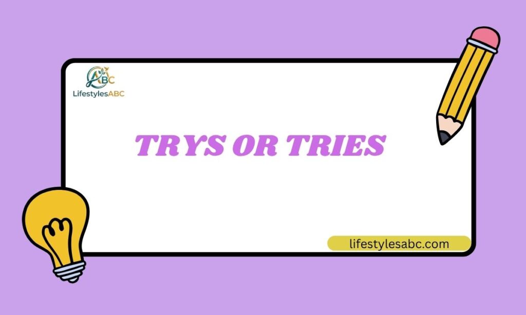 Trys or Tries