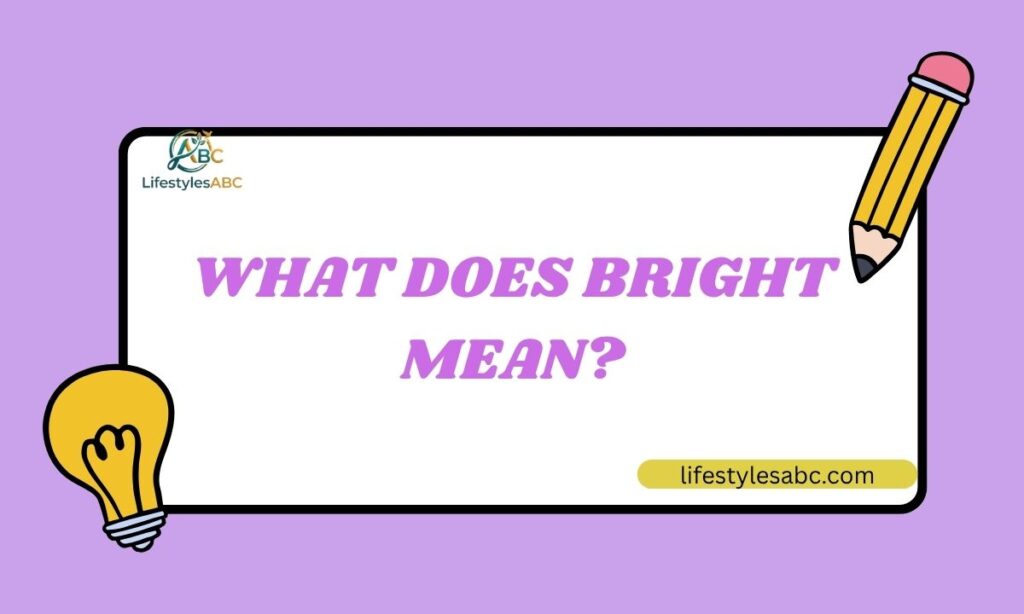What Does Bright Mean