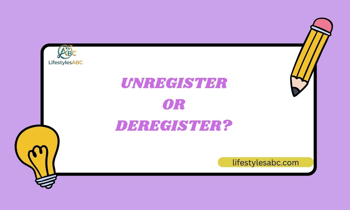 Unregister or Deregister
