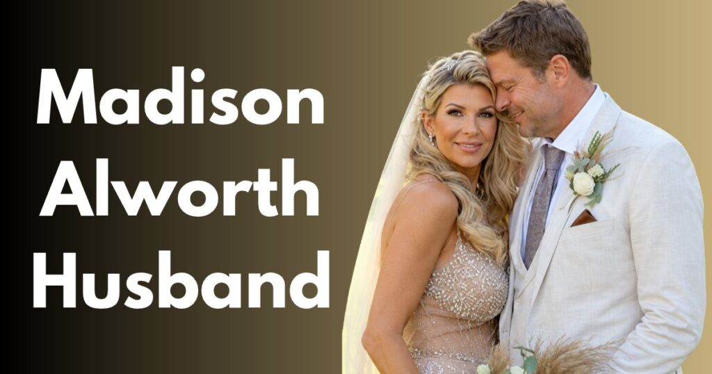 Madison Alworth Husband