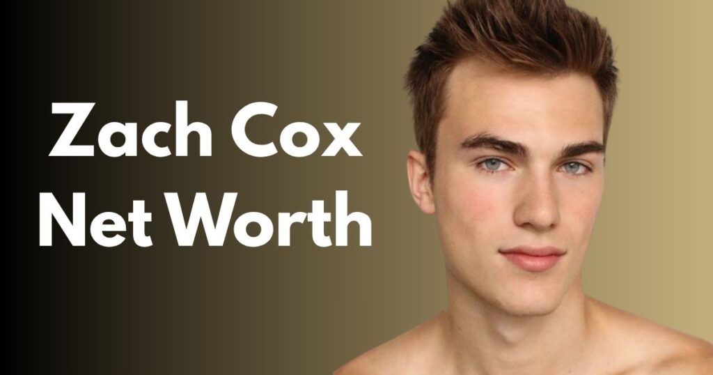 Zach Cox Net Worth
